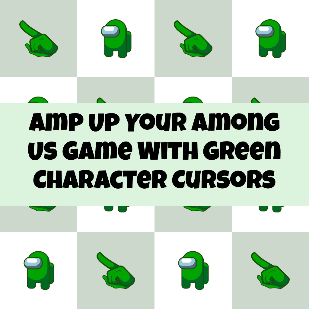 Preview Amp up Your Among Us Game with Green Character Cursors custom cursor pack